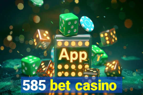 585 bet casino